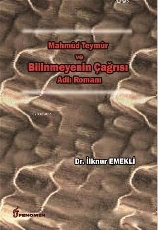 Mahmud Teymur ve Bilinmeyenin Çağrısı Adlı Romanı