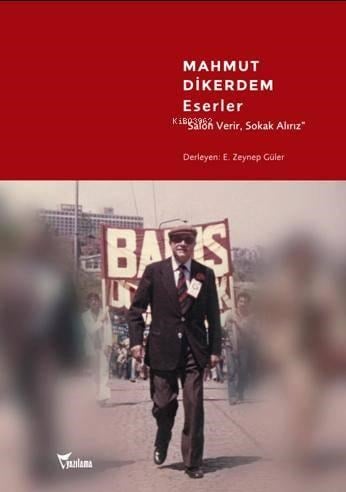Mahmut Dikerdem Eserler; Salon Verir, Sokak Alırız