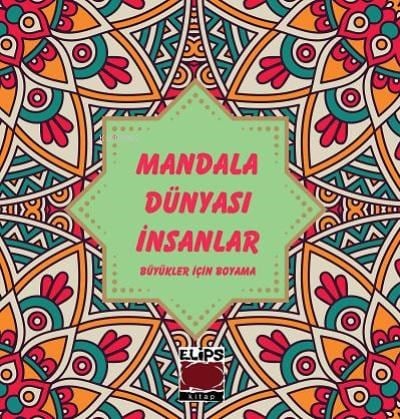 Mandala Dünyası-İnsanlar;Büyükler İçin Boyama
