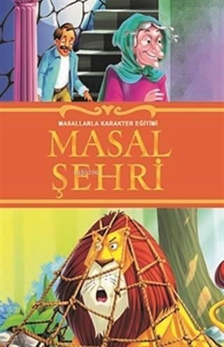 Masal Şehri; Masallarla Karakter Eğitimi
