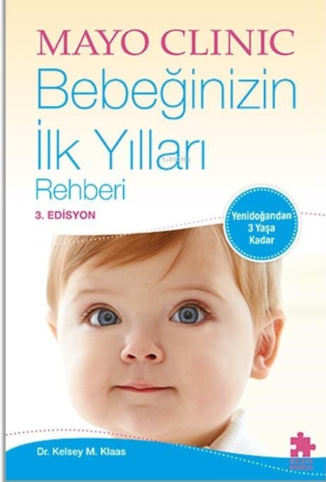 Mayo Clinic Bebeğinizin İlk Yılları Rehberi (3. Edisyon)