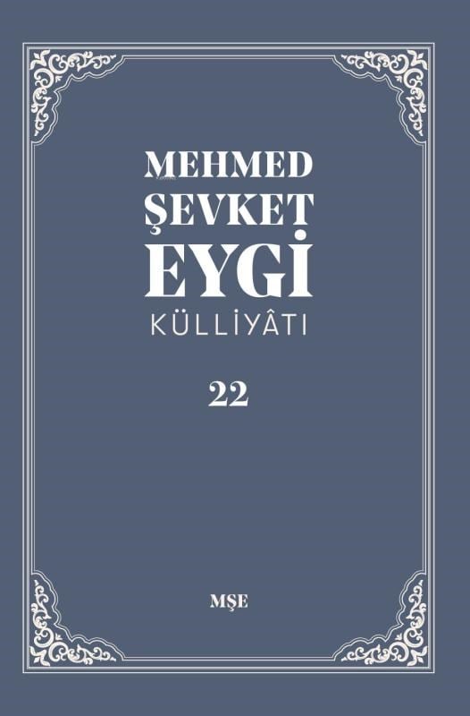 Mehmed Şevket Eygi Külliyatı 22;2012 Milli Gazete Yazıları
