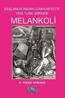 Melankoli; Başlangıcından Cumhuriyet'e Yeni Türk Şiirinde