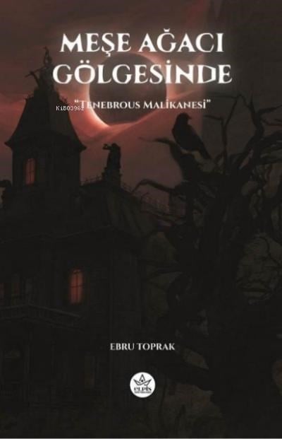 Meşe Ağacı Gölgesinde ;Tenebrous Malikanesi