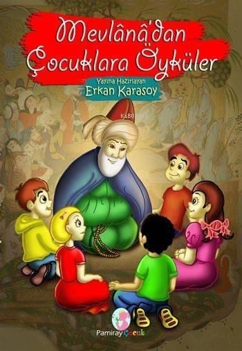 Mevlânâ'dan Çocuklara Öyküler