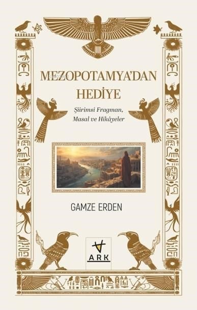 Mezopotamya’dan Hediye ;Şiirimsi Fragman, Masal ve Hikâyeler