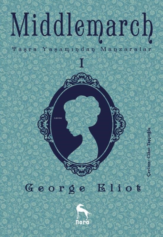 Middlemarch Taşra Yaşamından Manzaralar I