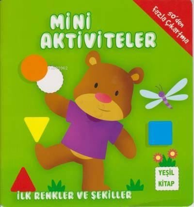 Mini Aktiviteler İlk Renkler ve Şekiller Yeşil Kitap