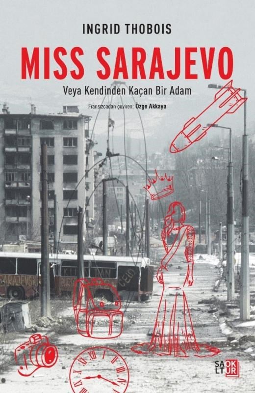 Miss Sarajevo ;Veya Kendinden Kaçan Bir Adam