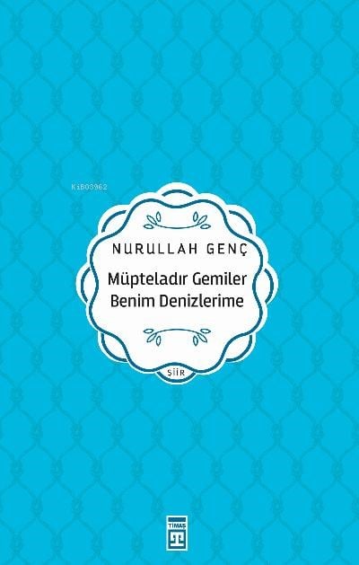 Müpteladır Gemiler Benim Denizlerime