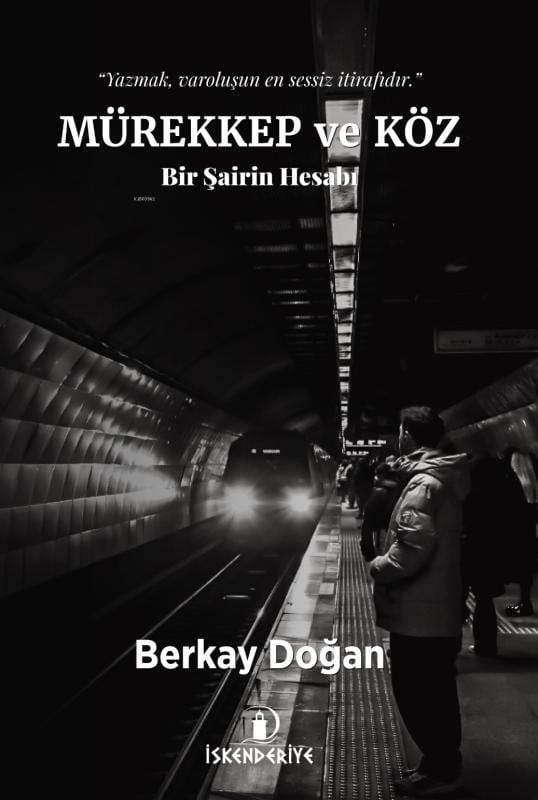 Mürekkep ve Köz;Bir Şairin Hesabı