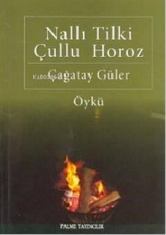 Nallı Tilki Çullu Horoz