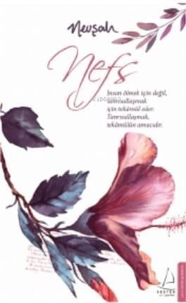 Nefs; İnsan ölmek için değil, tanrısallaşmak için tekâmül eder. Tanrısallaşmak, tekâmülün amacıdır.