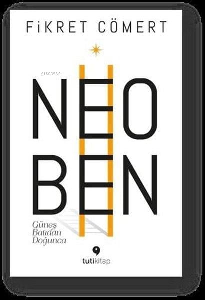 Neoben - Güneş Batıdan Doğunca