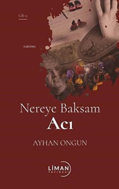 Nereye Baksam Acı (2. Cilt)