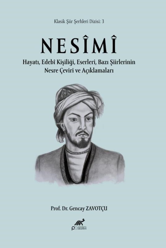 Nesimi;Hayatı, Edebi Kişiliği, Eserleri, Bazı Şiirlerinin, Nesre Çeviri ve Açıklamaları