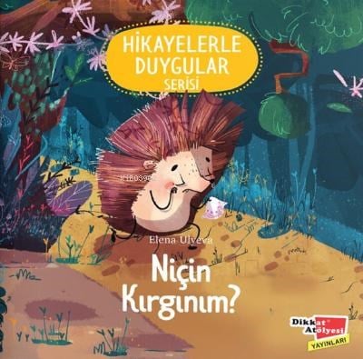 Niçin Kırgınım? (Hikayelerle Duygular Serisi-4)