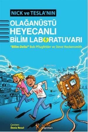 Nick Ve Tesla'nın Olağanüstü Heyecanlı Bilim Laboratuvarı