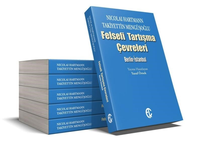 Nicolai Hartmann-Takiyettin Mengüşoğlu : Felsefi Tartışma Çevreleri : Berlin-İstanbul
