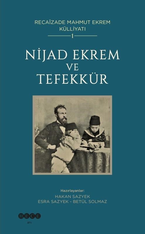 Nijad Ekrem ve Tefekkür ;Recaizade Mahmut Ekrem Külliyatı - 1