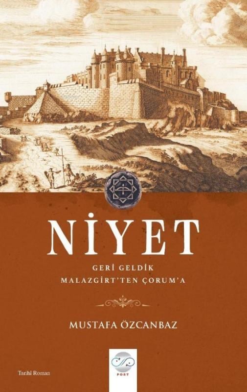 Niyet;Geri Geldik - Malazgirt'ten Çorum'a