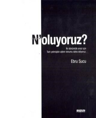 N'oluyoruz?