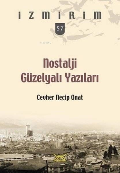 Nostalji Güzelyalı Yazıları; İzmirim 57