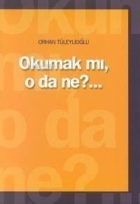 Okumak mı O da Ne?