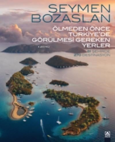 Ölmeden Önce Türkiye'de Gezilmesi Gereken Yerler