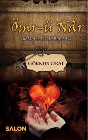 Ömr-ü Nar; Ah Minel Aşk Ah Binel Aşk