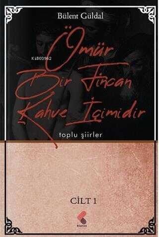 Ömür Bir Fincan Kahve İçimidir 1. Cilt