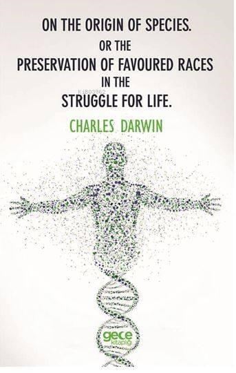 On The Origin Of Species or The Preservation Of Favoured Races In The Struggle For Life