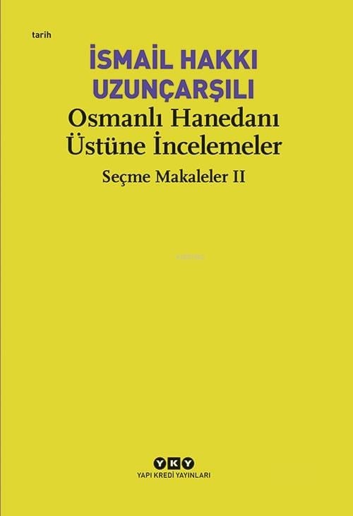 Osmanlı Hanedanı Üstüne İncelemeler;Seçme Makaleler II