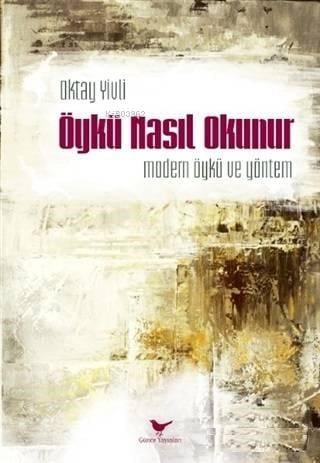 Öykü Nasıl Okunur; Modern Öykü ve Yöntem