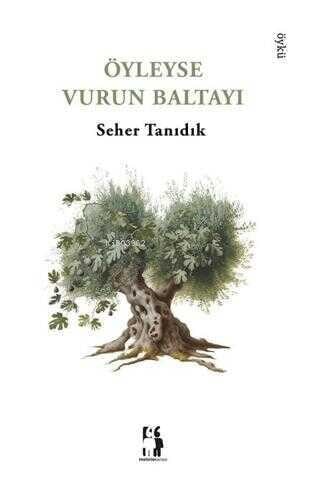 Öyleyse Vurun Baltayı
