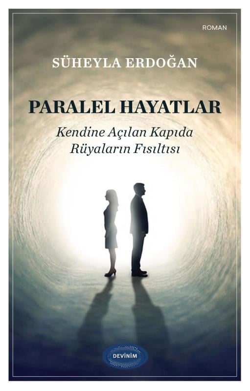 Paralel Hayatlar;Kendine Açılan Kapıda Rüyaların Fısıltısı