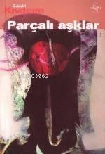Parçalı Aşklar