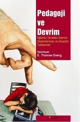 Pedagoji ve Devrim; Eğitimin Temelleri Üzerine Disiplinlerarası ve Ulusüstü Yaklaşımlar
