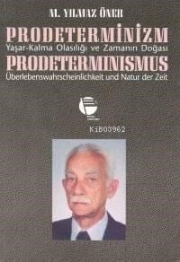 Prodeterminizm/ Yaşar-kalma Olasılığı ve Zamanın Doğası