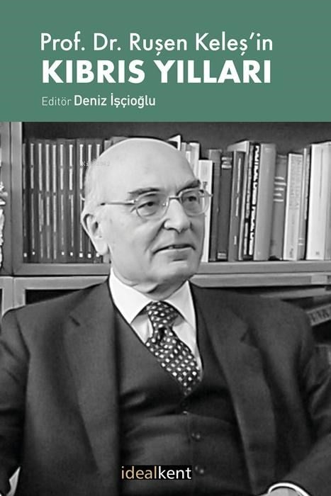 Prof. Dr. Ruşen Keleş'in Kıbrıs Yılları