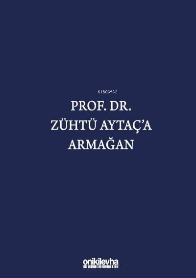 Prof. Dr. Zühtü Aytaç'a Armağan