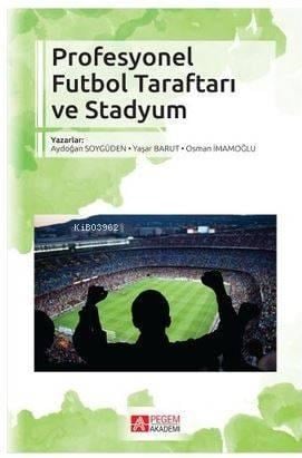 Profesyonel Futbol Taraftarı ve Stadyum