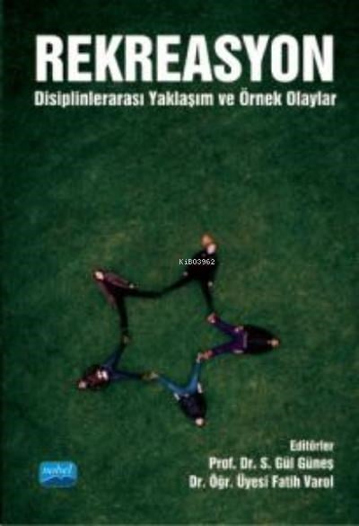 Rekreasyon ; (Disiplinlerarası Yaklaşım ve Örnek Olaylar)