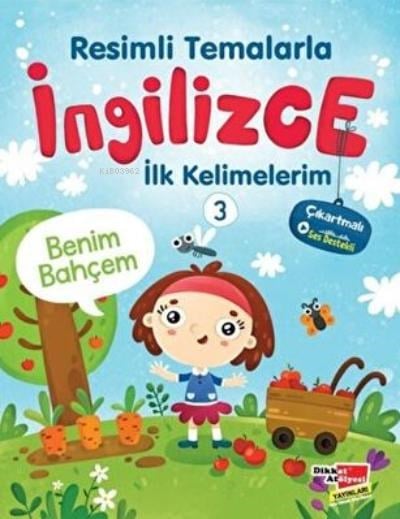 Resimli Temalarla İngilizce İlk Kelimelerim 3 - Benim Bahçem