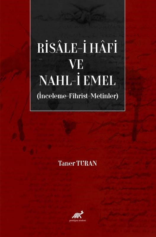 Risâle-i Hâfi ve Nahl-i Emel (İnceleme, Fihrist, Metinler)