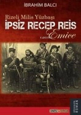 Rizeli Milis Yüzbaşı| İpsiz Recep Reis