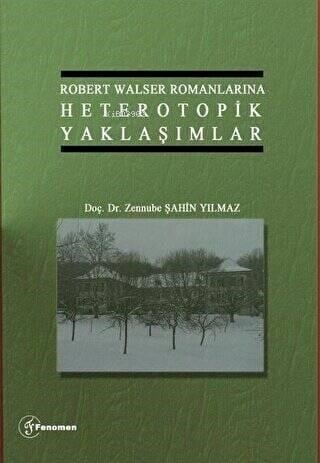 Robert Walser Romanlarında Heterotopik Yaklaşımlar