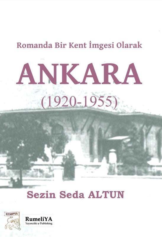 Romanda Bir Kent İmgesi Olarak Ankara (1920-1955)
