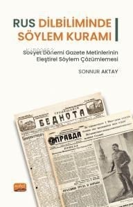 Rus Dilbiliminde Söylem Kuramı ;Sovyet Dönemi Gazete Metinlerinin Eleştirel Söylem Çözümlemesi