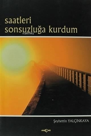 Saatleri Sonsuzluğa Kurdum